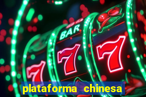 plataforma chinesa de jogo